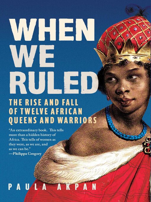Title details for When We Ruled by Paula  Akpan - Wait list
